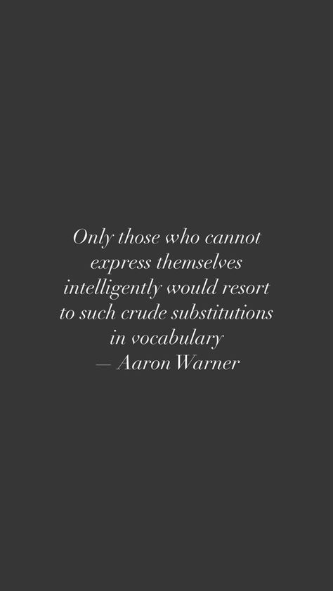 Only Those Who Cannot Express Aaron Warner, Aaron Warner Quote About Cursing, Aron Warner Quotes, Aaron Warner Quotes Wallpaper, Warner Quotes, Reading Essentials, Aaron Warner, Shatter Me Series, Recommended Books