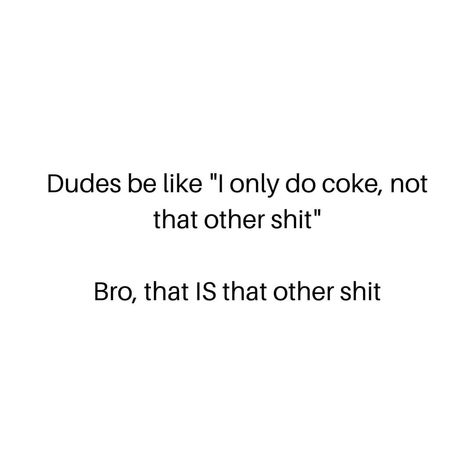 Dudes Be Like, Funny Af, Real Life Quotes, Really Funny Memes, Real Quotes, Fact Quotes, Real Talk, Just Me, Inspire Me