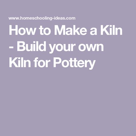 How to Make a Kiln  - Build your own Kiln for Pottery Home Made Pottery, Diy Kiln, Firing Clay, Clay At Home, Pottery Equipment, Pottery Throwing, Pottery Molds, Pottery Kiln, Pottery Videos