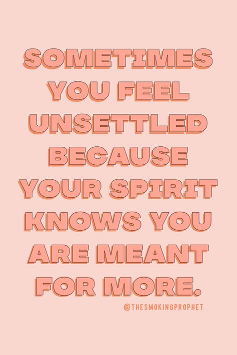 Sometimes you feel unsettled because your spirit knows you are meant for more.   So, get still. Be quiet. Something awaits you in the silence, and it's more than peace.   It's answers.  It's awareness. It's an awakening to an unrevealed part of you.  LOLA  BTW - New PODCAST up Sunday on The Smoking Prophet Podcast Feeling Unsettled Quotes Life, You Feel Unsettled Because, Feeling Unsettled Quotes, Feeling Unsettled, 2024 Encouragement, Visionary Board, Madam Butterfly, Spiritual Goals, Words Of Support