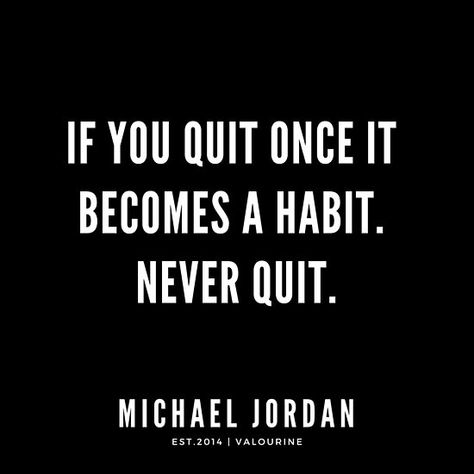 If you quit once it becomes a habit. Never quit. |Michael Jordan Quotes / #quote #quotes #motivation #motivational #inspiring #inspiration #inspirational #motivating / |law of attraction quotes / |money quotes / |abraham hicks quotes / |inspirational spiritual quotes / |what a life quotes / |best quotes about life / |be the change quote / |quotes about change in life / |change is good quote / |life change quotes / |wisdomquotes.com / |Motivational Quote Poster / |motivational quotes about lif If You Quit Once It Becomes A Habit, Resistance Quotes, Quotes About Change In Life, Change Is Good Quotes, Michael Jordan Quotes, Jordan Quotes, Inspirational Sports Quotes, Change In Life, Habit Quotes