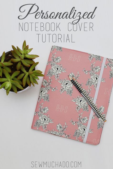 Personalized Notebook Cover Tutorial - Sew Much Ado Personalized Notebook Cover, Spiral Notebook Covers, Blanket Diy, Handmade Beauty Products, Personalized Notebook, Personalized Notes, Notebook Cover, Homemade Gifts, Craft Stores