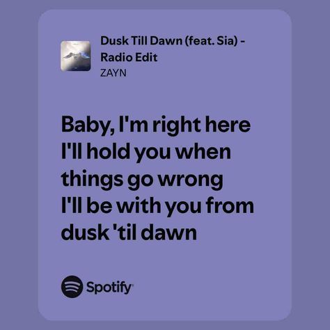 Dusk Till Dawn (feat. Sia) - Radio Edit Dusk Till Dawn Lyrics, When Things Go Wrong, Dusk Till Dawn, Zayn Malik, Music Quotes, Songs, Quotes, Music