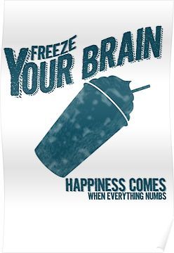 Freeze Your Brain - Heathers Poster Heathers Poster, Freeze Your Brain, Card Drawing, Your Brain, Inspire Me, Sale Poster, Heathers, Brain, Frozen