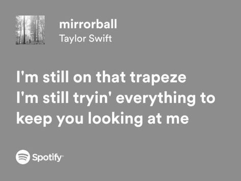 Mirrorball By Taylor Swift, Taylor Swift Spotify Lyrics, Taylor Swift Spotify, Folklore Taylor Swift, Taylor Swift Taylor Swift, Taylor Swift Lyric Quotes, Taylor Lyrics, Shy Guy, All About Taylor Swift