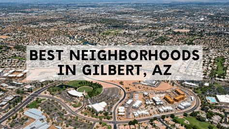 Best Neighborhoods in Gilbert, AZ (2021) | List & COMPLETE Info Wrong Choice, Park Playground, Arizona State University, Gilbert Az, Charter School, Adventure Awaits, Seville, The Locals, Great Places