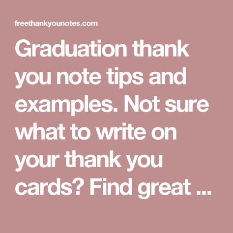 Graduation thank you note tips and examples. Not sure what to write on your thank you cards? Find great graduation thank you note wording here! Grad Thank You Card Messages, Thank You Notes Graduation, Thank You Card Sample, Thank You Card Examples, Thank You Card Sayings, Thank You Note Wording, Note Tips, Thank You Card Wording, Graduation Message