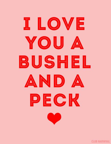 FREE PRINTABLE | A BUSHEL AND A PECK - Club Narwhal Narwhal Quotes, Quotes Frame, A Bushel And A Peck, Bushel And A Peck, Family Over Everything, Kitchen Quotes, Birth Mother, Feeling Nothing, Diy Decorating