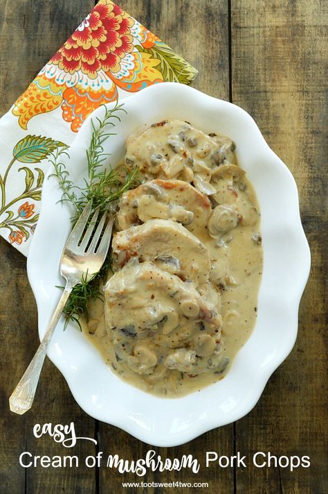 Easy Cream of Mushroom Pork Chops - Toot Sweet 4 Two Cream Of Mushroom Pork Chops, Best Pork Chop Recipe, Pork Mushroom, Mushroom Pork Chops, Easy Pork Chops, Pork Chop Recipes Baked, Easy Pork Chop Recipes, Pork Chop Dinner, Juicy Pork Chops