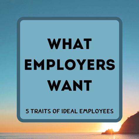 Top 5 Characteristics of Ideal Employees Good Employee, Talent Management, New Tricks, Leadership, Range