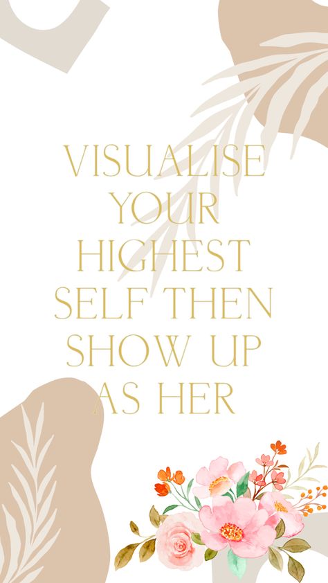 Visualize your highest self then show up as her! #mantra #selflove #quotes #stayinspired #dreambig Highest Version Of Yourself Wallpaper, Visualize Your Highest Self Wallpaper, Visualize Your Highest Self Then Show Up As Her Wallpaper, Visulize Your Highest Self Then Show Up As Her, Visualize Your Highest Self, Yoga Is The Journey Of The Self, Stay Inspired, Dream Big, Phone Wallpaper