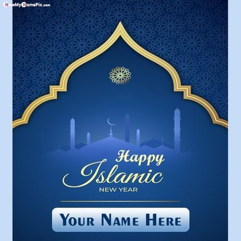 Write Name On Happy Islamic New Year 2022 Wishes Images Editing Application Tools Download Free Pictures Customize Creator Option. Make Your Personal Name Writing Creating Online Greeting Card 2022 Islamic New Year Photo Maker. Design Ready Made Template Editor Celebration Pic Islamic New Year Wish You A Very Happy Feeling Shared This Picture With Name Printed. Islamic New Year Greeting, Happy New Year And Diwali, Islamic New Year Wishes, Best New Year Wishes, Happy Islamic New Year, New Year Photo, Photo Maker, Islamic New Year, New Year Greeting