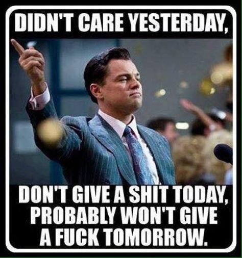 Not yesterday, not today, and not tomorrow Funny Jokes For Adults, Sarcastic Quotes Funny, Work Memes, Humor Memes, Badass Quotes, E Card, Work Humor, Ecards Funny, Work Quotes