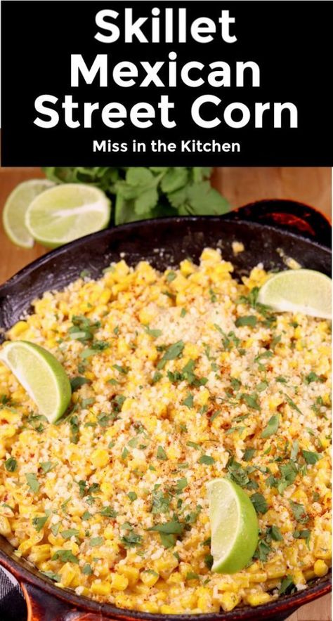 Skillet Mexican Street Corn, Mexican Corn Side Dish, Mexican Street Corn Elote, Corn Elote, Elote Corn, Elote Recipe, Mexican Street Corn Recipe, Street Corn Recipe, Corn Side Dish