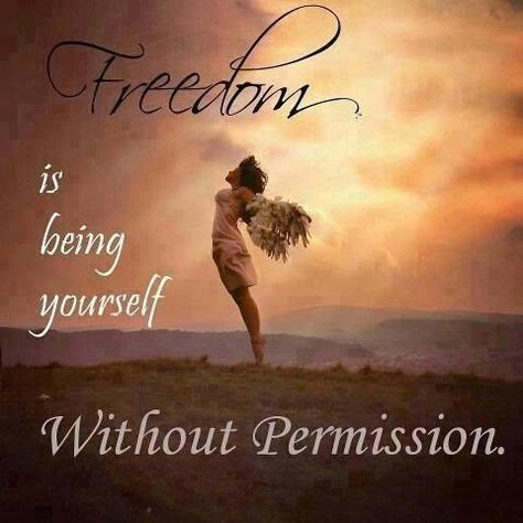 Freedom is being yourself without permission. Freedom Quotes Life Be Free, Freedom Quotes Life, Freedom Images, Freedom Pictures, Freedom Quotes, Being Yourself, Freedom Is, Trendy Quotes, Quotes Life