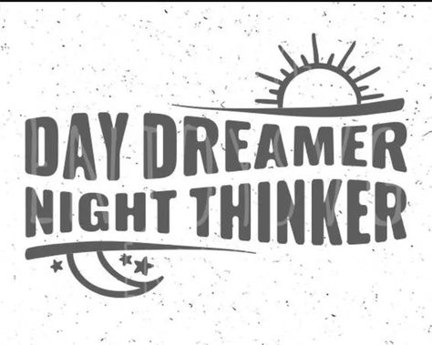 Dreamer Tattoo, Thinker Quotes, Deep Thinker, Cricut Explore Projects, Moose Antlers, Day Dreamer, Nashville Trip, T Shirt Svg, Finding God