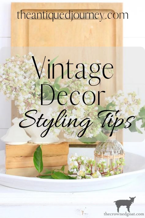 Staging Vintage Items, Vintage Vignettes Farmhouse, Vintage Table Centerpieces For Home, How To Decorate Vintage Style, How To Start A Vintage Shop, Decorating With Heirlooms, Decorating With Vintage Glassware, Decorate With Vintage Items, Vintage Dresser Decor Ideas