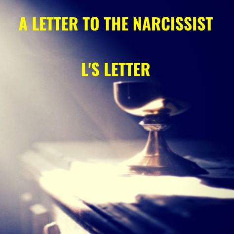 A Letter to the Narcissist - No. 84 Letter To My Narcissistic Husband, Letter To Narcissistic Boyfriend, Im Sorry Letters, Narcissistic Boyfriend, Sorry Letter, Break Up Letters, Letter To My Ex, Daughters Of Narcissistic Mothers, Narcissistic Mothers