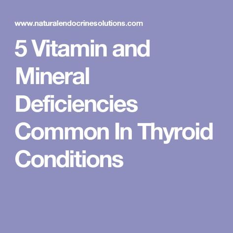 5 Vitamin and Mineral Deficiencies Common In Thyroid Conditions Mineral Deficiency, Yoga Information, Vitamin And Mineral, Nutrient Deficiency, Horse Health, A To Z, Vitamin D, Many People, Vitamins And Minerals