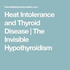 Heal Hypothyroid, Exercise Intolerance, Orthostatic Intolerance, Heat Intolerance, Under Active Thyroid Symptoms, Thyroid Levels, Thyroid Imbalance, Hypo And Hyper Thyroidism, Thyroid Symptoms