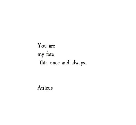 'Fate' #atticuspoetry #atticus #poetry #poem #words #fate #forever #daydream #findyourwild Fate Quotes, Atticus Quotes, Atticus Poetry, Sweet Pictures, Quote Inspirational, Quote Life, Lovely Quote, Atticus, Poem Quotes