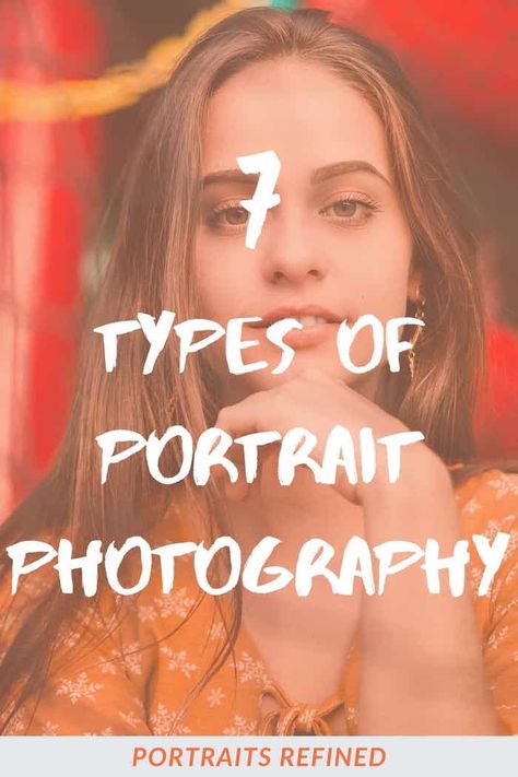 7 Different Types of Portrait Photography - Portraits Refined Portrait Photography Challenge, Types Of Portrait Photography, Different Types Of Photography Styles, Photography Styles Types Of, Types Of Photography Editing Styles, Types Of Photography Style, Posterized Portraits, Types Of Photoshoots, Portrait Styles