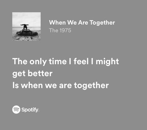 The 1975 Quotes, 1975 Lyrics, The 1975 Lyrics, Have Faith In Yourself, Best Lyrics Quotes, We Are Together, Music Heals, Cool Lyrics, The 1975