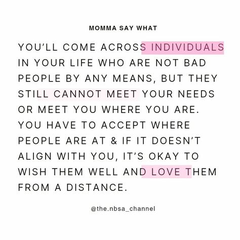 Yo Momma Say Your Boundaries Matter. Some individuals will not be able to accept that. It's okay. Its not your job to change them or force them to rise to your level. All you can do is love yourself, and wish them well. Focus on your growth and well-being. They can change and be there for you, or stay the same, with loving them from a distance. People must respect your boundaries, even if they don't like them.   Set boundaries to keep those who are not FOR you, AWAY from your peace. And some... Be There For Those Who Are There For You, Bond Quotes, Horrible People, Respect Others, Done Quotes, Respect Yourself, All You Can, Focus On Yourself, Dont Understand