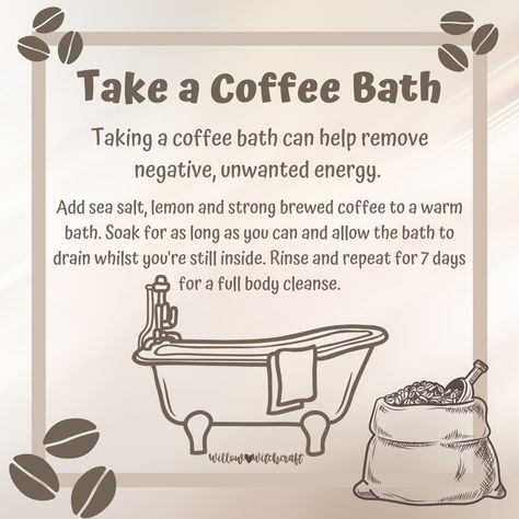 Willow Witchcraft Witchcraft Bath, Chanting Spells, Coffee Witchcraft, Bath Spells, Coffee Spell, Witchy Bath, Bath Magic, Coffee Bath, Bath Soak Recipe