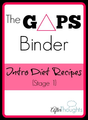 GAPS Binder: Intro Diet Recipes {Stage 1} | Afterthoughts: A Thoughtful Blog for the Classical, Charlotte Mason Mama Gaps Intro Diet, Gaps Intro, Gaps Diet Recipes, Gaps Recipes, Healing Diet, Gaps Diet, Elimination Diet, Gut Healing, Charlotte Mason