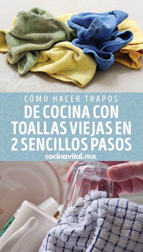 Recicla las toallas viejas y aprende a hacer trapos de cocina que serán igual de funcionales. Quick Saves