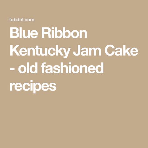 Blue Ribbon Kentucky Jam Cake  - old fashioned recipes Blackberry Jam Cake, Roast Dinner Recipes, Lemon Cream Cheese Bars, Jam Cake, Pepperoni Rolls, Lemon Pound Cake Recipe, Caramel Icing, Chocolate Chip Cookies Ingredients, Lemon Bars Recipe