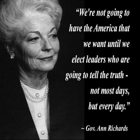 Ann Richards, Best Pics, Tell The Truth, Animal Quotes, Life Images, The Truth, Einstein, To Tell, Cool Pictures