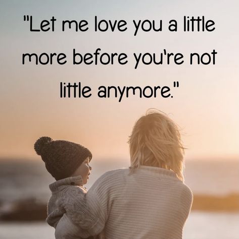 Grow Up Fast Quotes, They Grow Up So Fast Quotes, Child Growing Up Quotes, Dont Grow Up Too Fast Quotes, Quotes About Kids Growing Up, Never Grow Up Quotes, Kids Growing Up Quotes, Mothers Day Humor, Growing Up Quotes