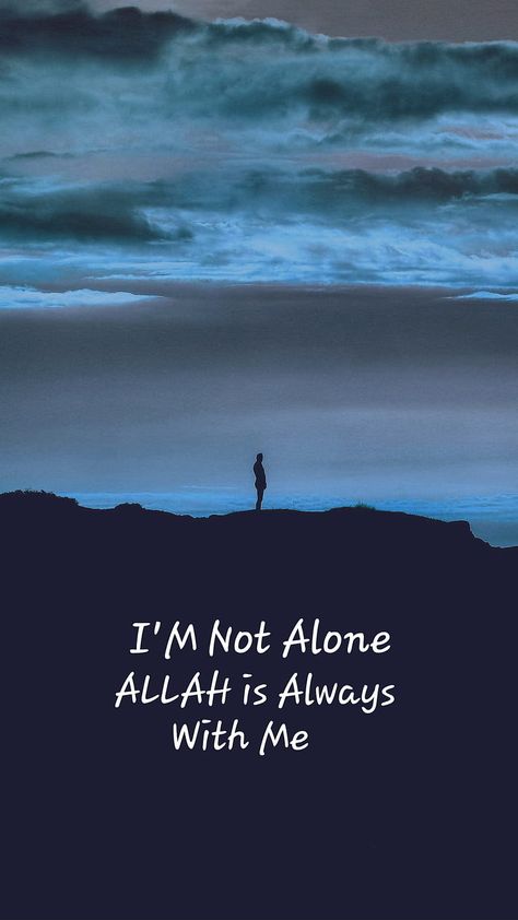 I am not Alone Allah is always with me Dargha Image, Stories Quotes, Best Friend Dates, Golden Words, Best Romantic Song Lyrics, Entertaining Quotes, Romantic Song Lyrics, Boy Quotes, Moral Stories