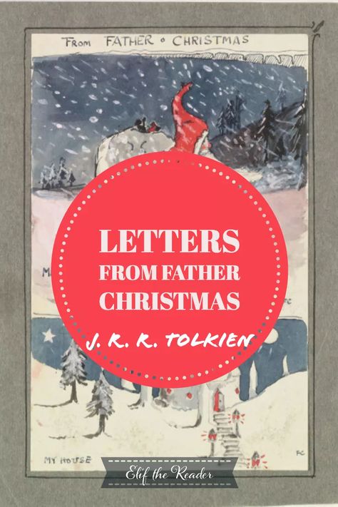 Letters from Father Christmas - J. R. R. Tolkien - Elif the Reader J.r.r. Tolkien, Fantasy Words, English Writers, J R R Tolkien, Christmas Shows, Great Father, The Reader, Jrr Tolkien, Christmas Lettering