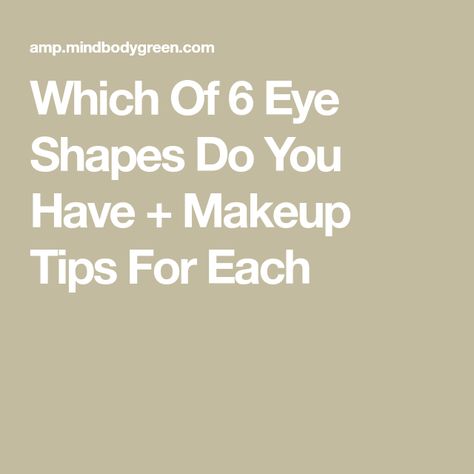 Which Of 6 Eye Shapes Do You Have + Makeup Tips For Each Eye Structure, Monolid Eyes, Almond Eyes, Types Of Eyes, Face Beat, Round Eyes, Beauty Sponge, Hooded Eyes, Strong Nails