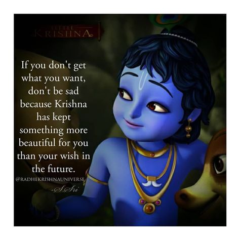 153 Likes, 3 Comments - RadheShyam (@radhekrishnauniverse) on Instagram: “If you do not get what you want, do not be sad because Krishna has kept something more beautiful…” Some Beautiful Quotes, English Love Quotes, Krishna Avatar, Krishna Hindu, Krishna Mantra, Reality Of Life Quotes, Radha Krishna Quotes, Gita Quotes, Krishna Book