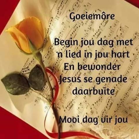 Mooi Dag Vir Jou Afrikaans, Oggend Boodskappies Afrikaans, Mooi Dag Vir Jou, Goeie Nag, Afrikaans Quotes, Goeie More, Special Quotes, Morning Wish, Good Morning Wishes