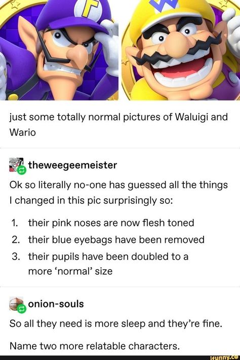 Wario Waluigi, Super Mario Memes, Normal Pictures, Relatable Characters, Mario Funny, Super Smash Bros Memes, Mario Memes, Mario Stuff, Video Game Memes