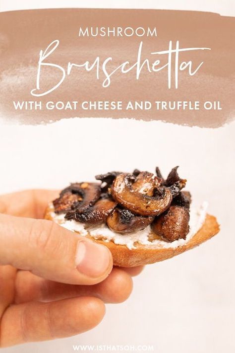 Bruschetta With Goat Cheese, Mushroom Bruschetta Recipe, Mushroom Goat Cheese, Catering Appetizers, Mushroom Bruschetta, Truffle Oil Recipes, How To Make Bruschetta, Classic Bruschetta, Hot Toddies Recipe