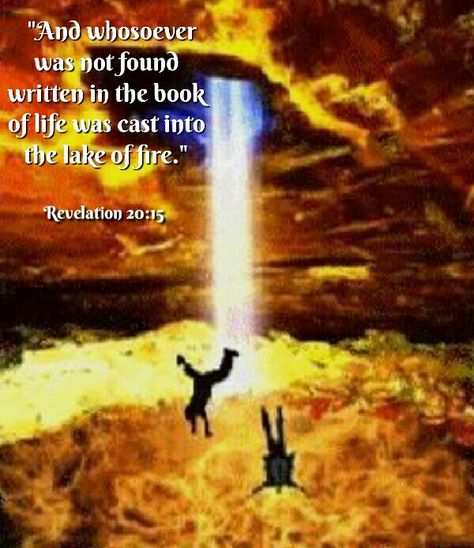 Revelation 20:15 KJV Biblical Illustrations, Last Days Bible, Lake Of Fire, Church Sign Sayings, Scary Quotes, Revelation Bible Study, True Repentance, Revelation 20, The Book Of Life