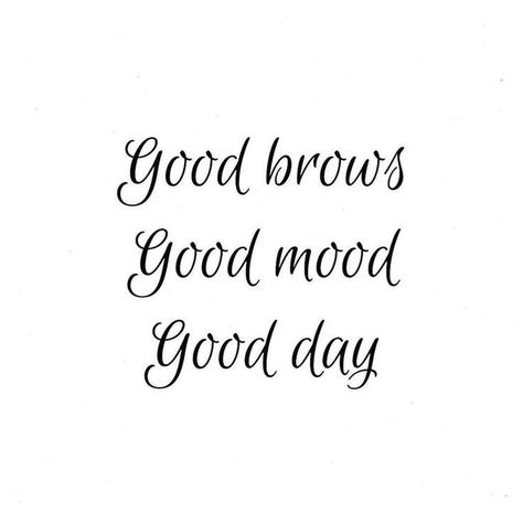 Beautician Quotes, Good Brows, Eyebrow Quotes, Brow Quotes, Mircoblading Eyebrows, Beauty Quotes Makeup, Brows Makeup, Makeup Brows, Lash Quotes