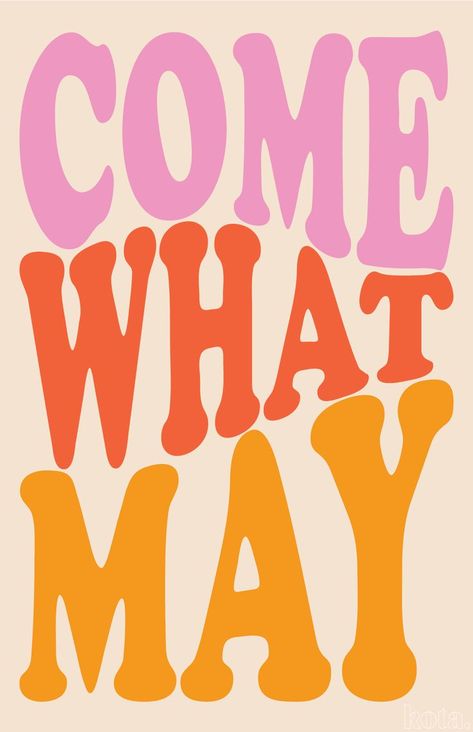 Come What May Quote Groovy Quote, Come What May, May Quotes, Quote Graphic, Retro Quotes, Lyric Poster, Retro Wall Decor, Graphic Quotes, Retro Wall