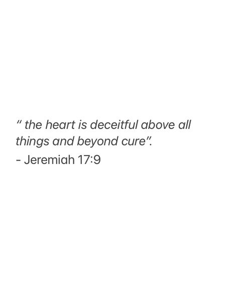 The Heart Is Deceitful, Hebrews 13 8, He Is Alive, Human Heart, Worship, Verses, Bible Verses, Healing, Bible