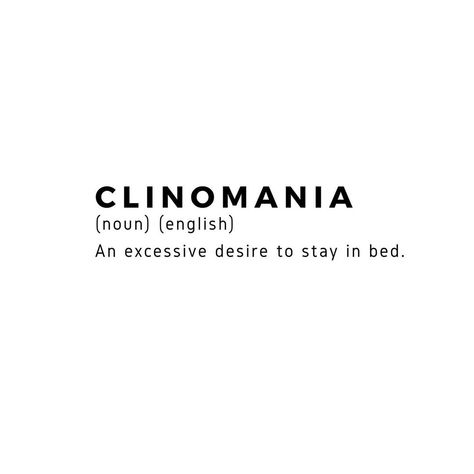 Clinomania, an excessive desire to stay in bed Get Out Of Bed Quotes, Bed Time Quotes, Bedding Quotes, Sleep Memes, Bed Quotes, Staying In Bed, Laying In Bed, Staying Up Late, Stay In Bed