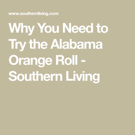 Why You Need to Try the Alabama Orange Roll - Southern Living Orange Roll, Orange Sweet Rolls, Cinnamon Roll Casserole, Orange Rolls, Banana Nut Muffins, Dinner Club, Pull Apart Bread, Catering Business, Roll Recipe