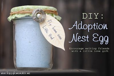 DIY: Adoption Nest Egg - a beautiful gift for waiting parents. Waiting Season, Adoption Shower, Domestic Adoption, Private Adoption, 1 Samuel 1 27, Open Adoption, Foster Care Adoption, Adoption Gifts, Infant Adoption