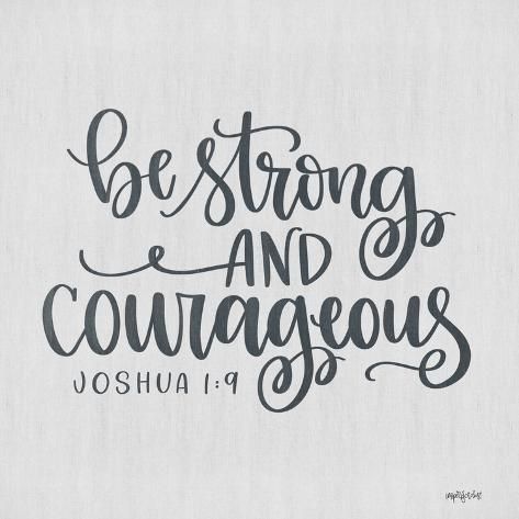 size: 12x12in Art Print: Be Strong and Courageous by Imperfect Dust : God Bible, Be Strong And Courageous, Jesus Is Life, Bible Quotes Prayer, Hrithik Roshan, Bible Encouragement, Be Strong, Christian Women, Verse Quotes