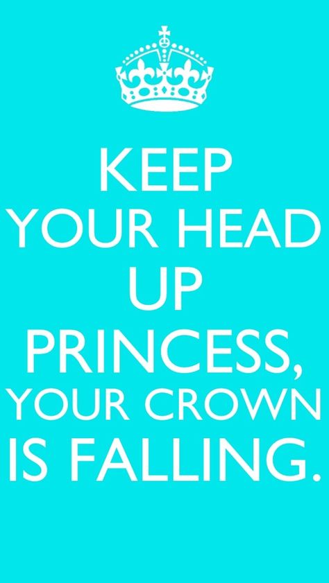 HAHA Keep Your Head Up Princess, Wise Person, Keep Calm Quotes, Calm Quotes, Heads Up, Meaningful Words, Some Words, Your Head, Inspirational Words